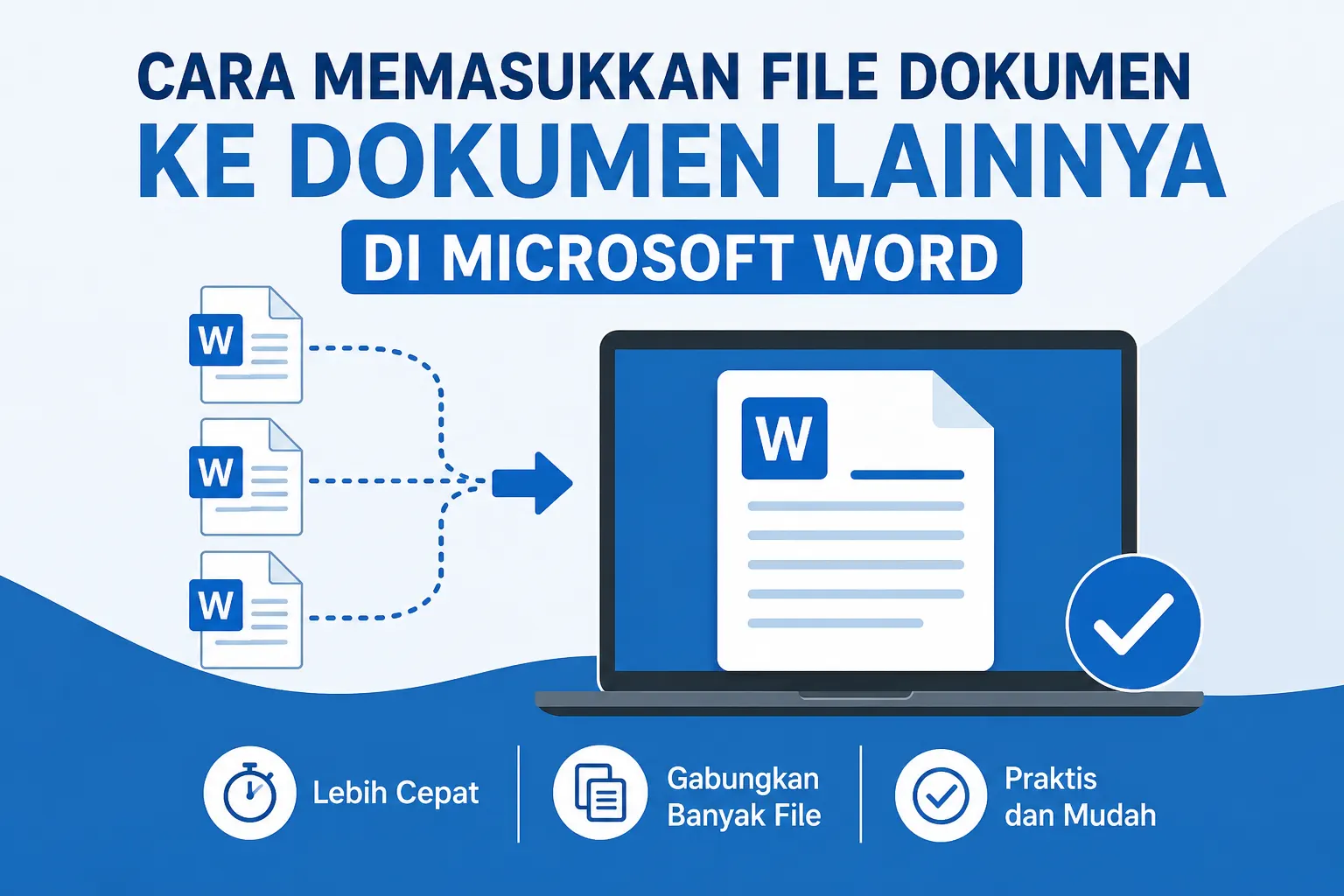 Cara Memasukkan File Dokumen ke Dokumen Lainnya di Microsoft Word